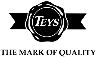 TEYS THE MARK OF QUALITY logo