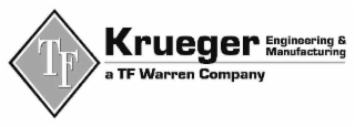 TF KRUEGER ENGINEERING & MANUFACTURING A TF WARREN COMPANY logo