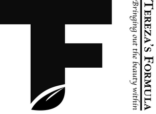 TF TEREZA'S FORMULA BRINGING OUT THE BEAUTY WITHIN logo