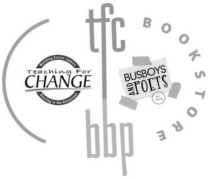 TFC BUILDING SOCIAL JUSTICE TEACHING FOR CHANGE STARTING IN THE CLASSROOM BUSBOYS AND POETS EST. 2005 BBP BOOKSTORE logo
