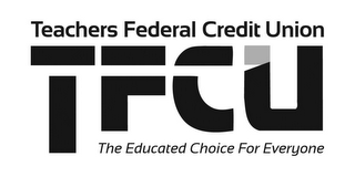 TFCU TEACHERS FEDERAL CREDIT UNION THE EDUCATED CHOICE FOR EVERYONE logo
