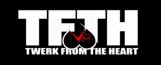TFTH TWERK FROM THE HEART logo
