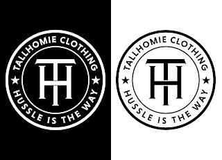 TH TALLHOMIE CLOTHING HUSTLE IS THE WAY TH TALLHOMIE CLOTHING HUSTLE IS THE WAY logo