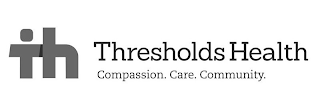 TH THRESHOLDS HEALTH COMPASSION. CARE. COMMUNITY. logo