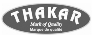 THAKAR MARK OF QUALITY MARQUE DE QUALITÉ