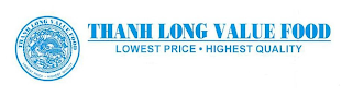 THANH LONG VALUE FOOD  LOWEST PRICE·  HIGHEST QUALITY logo