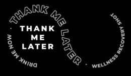 THANK ME LATER DRINK ME NOW WELLNESS RECOVERY SHOT logo