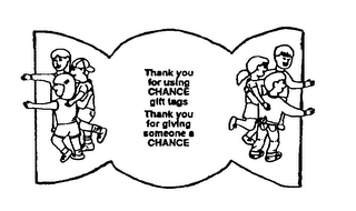 THANK YOU FOR USING CHANCE GIFT TAGS THANK YOU FOR GIVING SOMEONE A CHANCE logo
