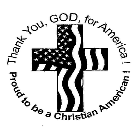 THANK YOU, GOD, FOR AMERICA! PROUD TO BE A CHRISTIAN AMERICAN! logo
