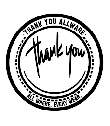 THANK YOU THANK YOU ALLWARE ALL WHERE. EVERY WEAR. logo