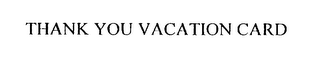 THANK YOU VACATION CARD logo