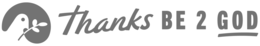 THANKS BE 2 GOD logo