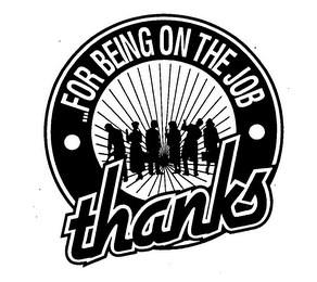 THANKS ...FOR BEING ON THE JOB logo
