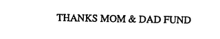 THANKS MOM & DAD FUND logo