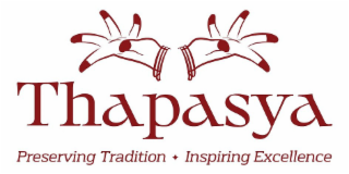 THAPASYA PRESERVING TRADITION * INSPIRING EXCELLENCE logo