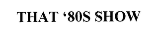 THAT '80S SHOW logo