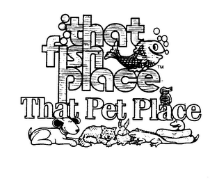 THAT FISH PLACE THAT PET PLACE logo