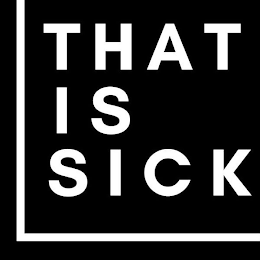THAT IS SICK logo
