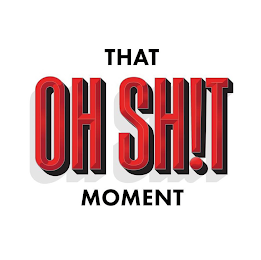 THAT OH SH!T MOMENT logo