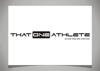 THAT ONE ATHLETE BE ONE FIND ONE SIGN ONE logo