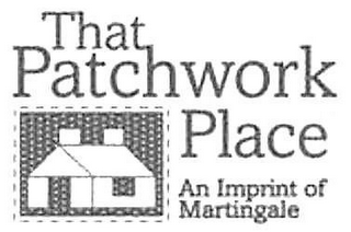 THAT PATCHWORK PLACE AN IMPRINT OF MARTINGALE logo