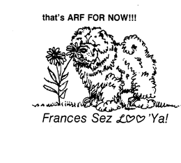 THAT'S ARF FOR NOW!!! FRANCES SEZ L YA logo