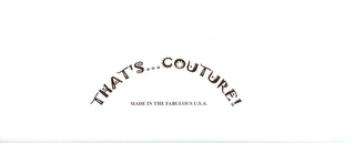 THAT'S..  COUTURE! MADE IN THE FABULOUS U.S.A. logo