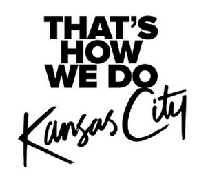 THAT'S HOW WE DO KANSAS CITY logo