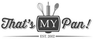 THAT'S MY PAN! EST. 2002 logo