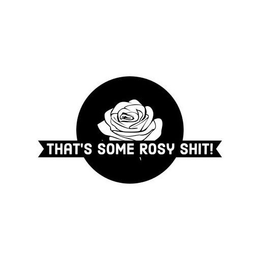 THAT'S SOME ROSY SHIT! logo