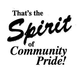 THAT'S THE SPIRIT OF COMMUNITY PRIDE! logo