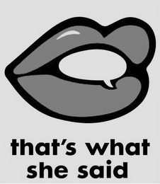 THAT'S WHAT SHE SAID logo