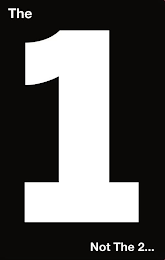 THE 1 NOT THE 2... logo