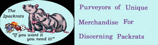 THE 2PACKRATS "IF YOU WANT IT YOU NEED IT!" PURVEYORS OF UNIQUE MERCHANDISE FOR DISCERNING PACKRATS. logo