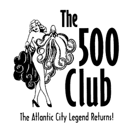 THE 500 CLUB THE ATLANTIC CITY LEGEND RETURNS! logo