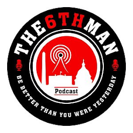 THE 6TH MAN BE BETTER THAN YOU WERE YESTERDAY PODCAST logo