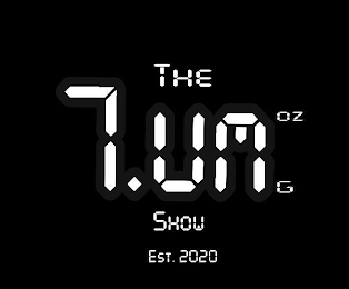 THE 7UM OZ G SHOW EST. 2020 logo