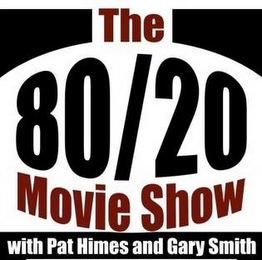 THE 80/20 MOVIE SHOW WITH PAT HIMES AND GARY SMITH logo