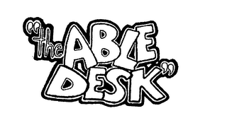 "THE ABLE DESK"