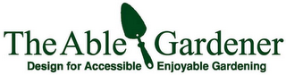 THE ABLE GARDENER DESIGN FOR ACCESSIBLE ENJOYABLE GARDENING logo