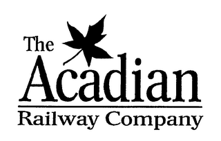 THE ACADIAN RAILWAY COMPANY