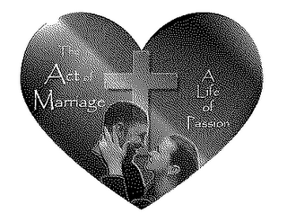 THE ACT OF MARRIAGE A LIFE OF PASSION logo