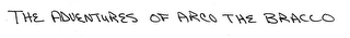 THE ADVENTURES OF ARCO THE BRACCO logo