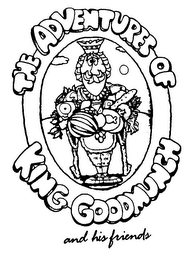 THE ADVENTURES OF KING GOODMUNCH AND HIS FRIENDS