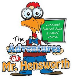 THE ADVENTURES OF MR. HENSWORTH LESSONS LEARNED HAVE A SMART RETURN! logo