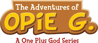 THE ADVENTURES OF OPIE G. A ONE PLUS GOD SERIES logo