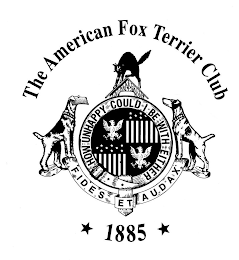 THE AMERICAN FOX TERRIER CLUB HOW UNHAPPY COULD I BE WITH EITHER FIDES ET AUDAX 1885 logo