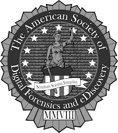 THE AMERICAN SOCIETY OF DIGITAL FORENSICS AND EDISCOVERY SERVITIUM SCIENTIA INTEGRITAS MMVIII 101001010 011010101 1010 1010101 10010111 010 1010 1101001101001 100101 001000110110101 101010 101001010 01 00101010110 101010 11010 1 010 001011101001 11010 010010 1101 1010101010101010 010100101010 0101011010100011 00101 010010111010100 10 0100100011011 0101010100101010 010 01 010100101010 1010101101010001 10 1001010010010111 1 01000110101 10101010100101 10 110100101010111010101010 010 010101001010 010111001010010101 110 01 10110101000 0010100100101110 10 01010100100011 01 0101001010101010 011001010010 110101000111010 001 00100101 010111010 010 01 10100101 1001010010 01 1011010100 10111010 1 01 001 1010 10010100 1000 01001 110 0101 logo