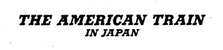 THE AMERICAN TRAIN IN JAPAN logo