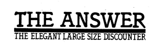 THE ANSWER THE ELEGANT LARGE SIZE DISCOUNTER logo